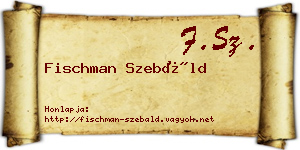 Fischman Szebáld névjegykártya